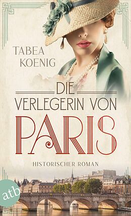 E-Book (epub) Die Verlegerin von Paris von Tabea Koenig