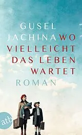 E-Book (epub) Wo vielleicht das Leben wartet von Gusel Jachina