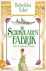 E-Book (epub) Die Schokoladenfabrik - Der Traum der Poetin von Rebekka Eder
