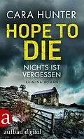 E-Book (epub) Hope to Die - Nichts ist vergessen von Cara Hunter