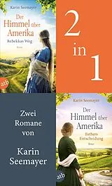 E-Book (epub) Der Himmel über Amerika - Rebekkas Weg & Esthers Entscheidung von Karin Seemayer