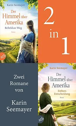 E-Book (epub) Der Himmel über Amerika - Rebekkas Weg & Esthers Entscheidung von Karin Seemayer