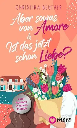 E-Book (epub) Aber sowas von Amore & Ist das jetzt schon Liebe? von Christina Beuther