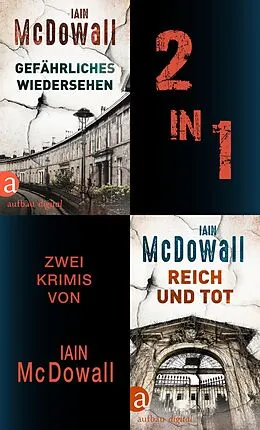 E-Book (epub) Gefährliches Wiedersehen & Reich und tot von Iain Mcdowall