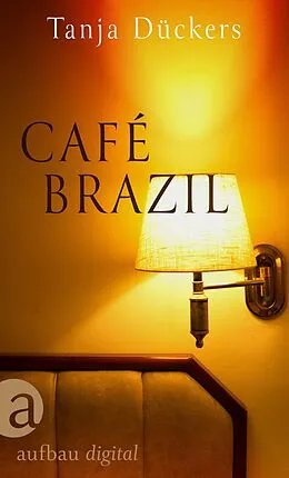 E-Book (epub) Café Brazil von Tanja Dückers