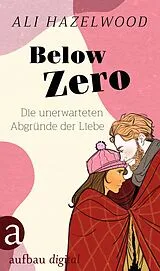 E-Book (epub) Below Zero - Die unerwarteten Abgründe der Liebe von Ali Hazelwood