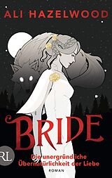 E-Book (epub) Bride - Die unergründliche Übernatürlichkeit der Liebe von Ali Hazelwood