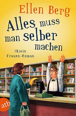 E-Book (epub) Alles muss man selber machen von Ellen Berg