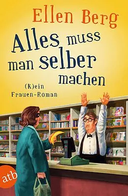 E-Book (epub) Alles muss man selber machen von Ellen Berg