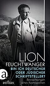 E-Book (epub) Bin ich deutscher oder jüdischer Schriftsteller? von Lion Feuchtwanger