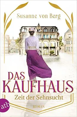 E-Book (epub) Das Kaufhaus - Zeit der Sehnsucht von Susanne von Berg