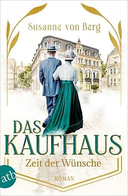 E-Book (epub) Das Kaufhaus - Zeit der Wünsche von Susanne von Berg