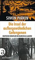 E-Book (epub) Die Insel der außergewöhnlichen Gefangenen von Simon Parkin