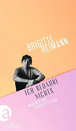 E-Book (epub) Ich bedaure nichts von Brigitte Reimann