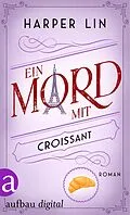 E-Book (epub) Ein Mord mit Croissant von Harper Lin