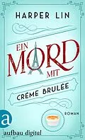 E-Book (epub) Ein Mord mit Crème brulée von Harper Lin