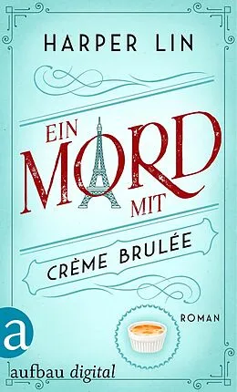 E-Book (epub) Ein Mord mit Crème brulée von Harper Lin