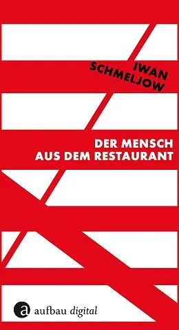 E-Book (epub) Der Mensch aus dem Restaurant von Iwan Schmeljow