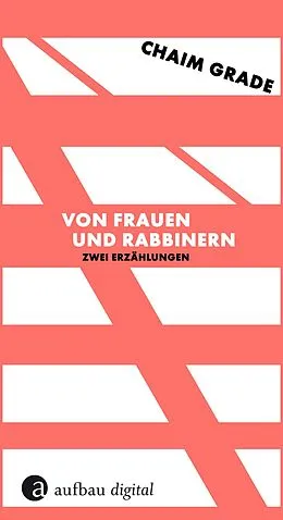 E-Book (epub) Von Frauen und Rabbinern von Chaim Grade
