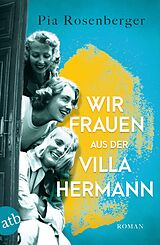 E-Book (epub) Wir Frauen aus der Villa Hermann von Pia Rosenberger