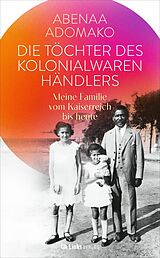 E-Book (epub) Die Töchter des Kolonialwarenhändlers von Abenaa Adomako, Celia Parbey