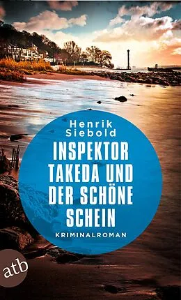 E-Book (epub) Inspektor Takeda und der schöne Schein von Henrik Siebold