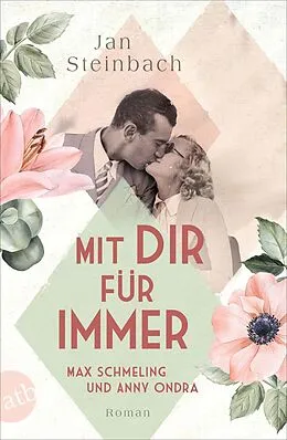 E-Book (epub) Mit dir für immer - Max Schmeling und Anny Ondra von Jan Steinbach