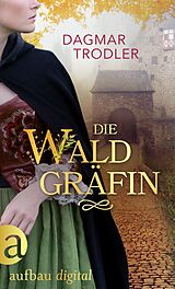 E-Book (epub) Die Waldgräfin von Dagmar Trodler