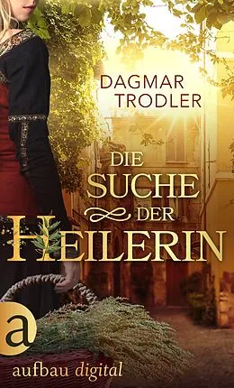 E-Book (epub) Die Suche der Heilerin von Dagmar Trodler