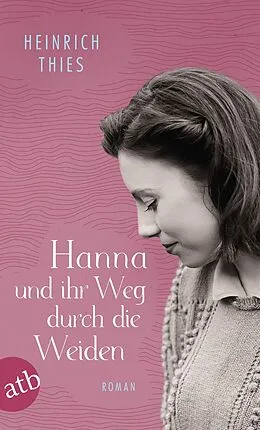 E-Book (epub) Hanna und ihr Weg durch die Weiden von Heinrich Thies