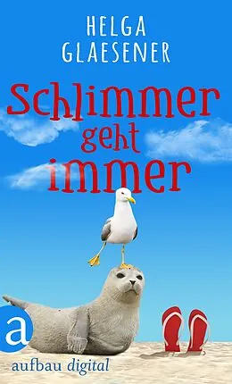 E-Book (epub) Schlimmer geht immer von Helga Glaesener