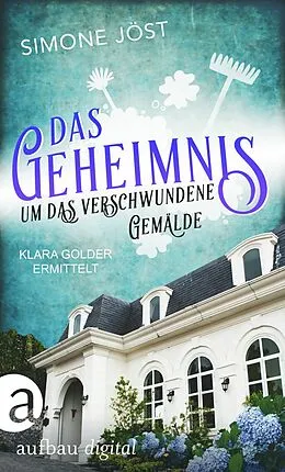 E-Book (epub) Das Geheimnis um das verschwundene Gemälde von Simone Jöst
