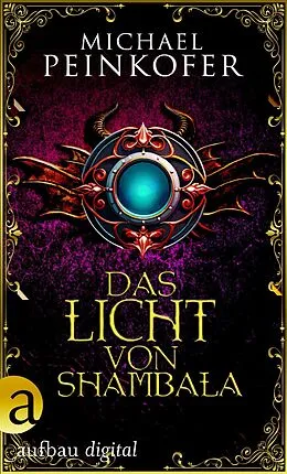 E-Book (epub) Das Licht von Shambala von Michael Peinkofer
