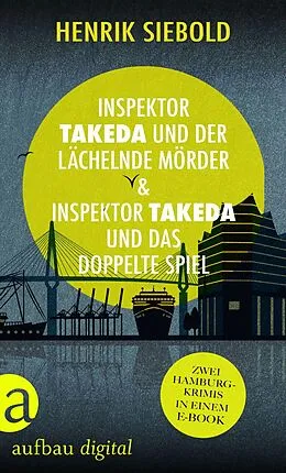 E-Book (epub) Inspektor Takeda und der lächelnde Mörder & Inspektor Takeda und das doppelte Spiel von Henrik Siebold