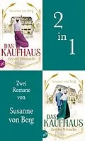 E-Book (epub) Das Kaufhaus - Zeit der Sehnsucht & Zeit der Wünsche von Susanne von Berg
