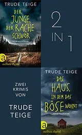E-Book (epub) Der Junge, der Rache schwor & Das Haus, in dem das Böse wohnt von Trude Teige