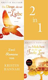 E-Book (epub) Die Dinge, die wir aus Liebe tun & Die Mädchen aus der Firefly Lane von Kristin Hannah