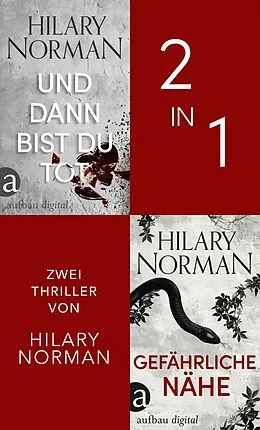 E-Book (epub) Und dann bist du tot & Gefährliche Nähe von Hilary Norman