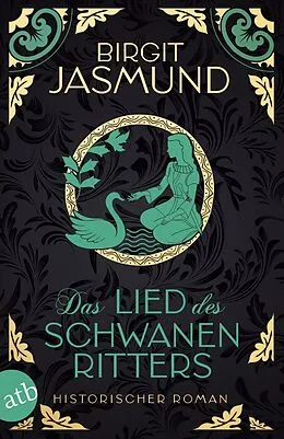 E-Book (epub) Das Lied des Schwanenritters von Birgit Jasmund