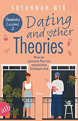E-Book (epub) Dating and other Theories. Wenn der präziseste Plan zum romantischen Verhängnis wird von Susannah Nix