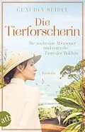 E-Book (epub) Die Tierforscherin von Claudia Seidel