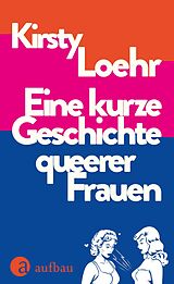 E-Book (epub) Eine kurze Geschichte queerer Frauen von Kirsty Loehr