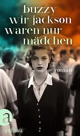 E-Book (epub) Wir waren nur Mädchen von Buzzy Jackson