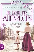 E-Book (epub) Die Zeit der Frauen - Die Jahre des Aufbruchs von Susanne von Berg