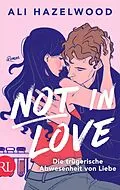 E-Book (epub) Not in Love - Die trügerische Abwesenheit von Liebe von Ali Hazelwood