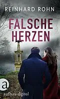 E-Book (epub) Falsche Herzen von Reinhard Rohn
