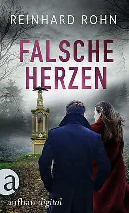 E-Book (epub) Falsche Herzen von Reinhard Rohn