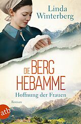 E-Book (epub) Die Berghebamme - Hoffnung der Frauen von Linda Winterberg