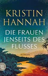 E-Book (epub) Die Frauen jenseits des Flusses von Kristin Hannah