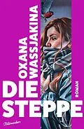 E-Book (epub) Die Steppe von Oxana Wassjakina